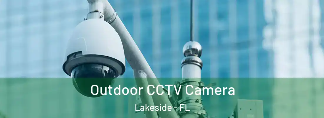  Outdoor CCTV Camera Lakeside - FL